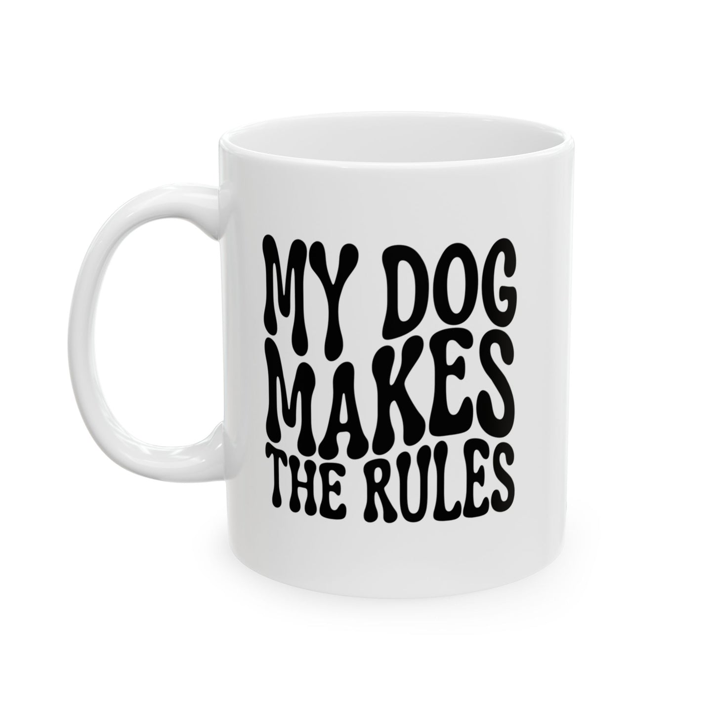 MY DOG MAKES THE RULES Coffee Mug – Funny Gift for Family and Coworkers, Black, Ceramic, 11 oz