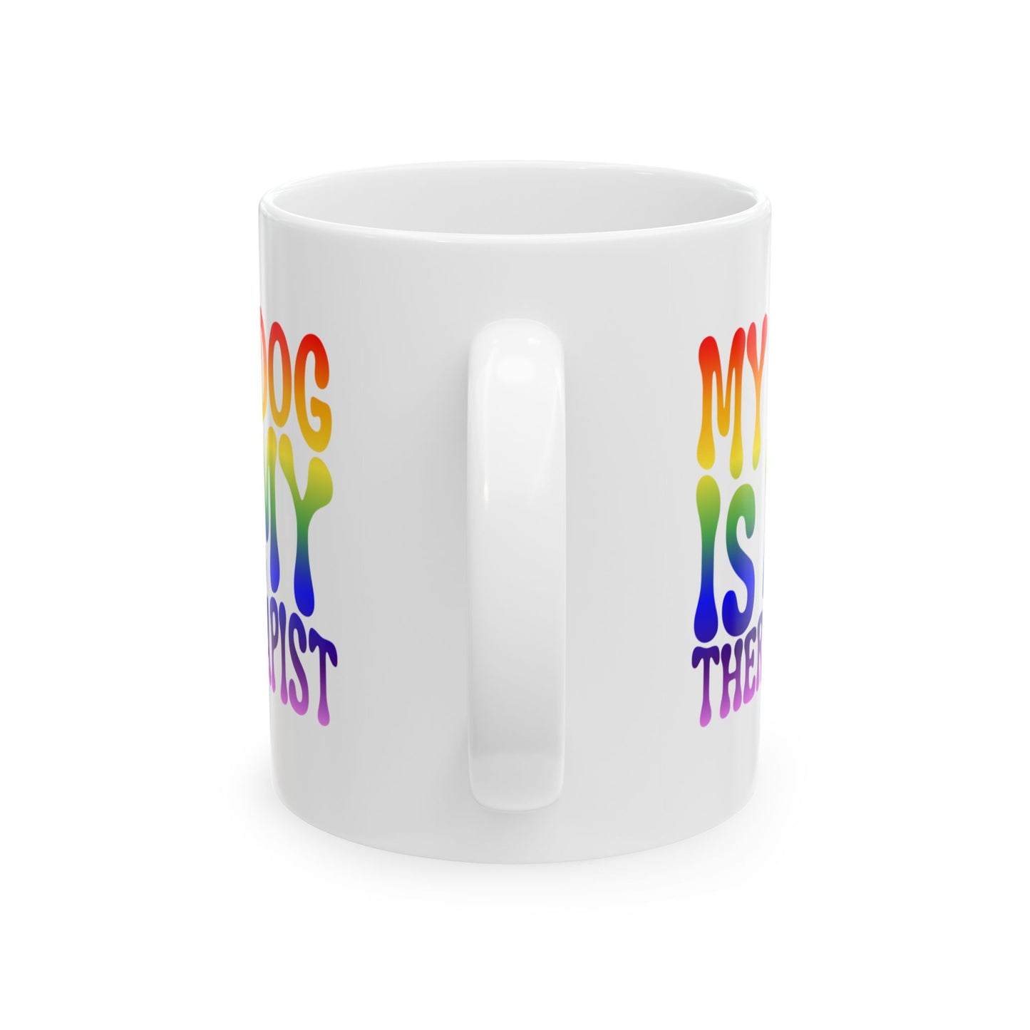 MY DOG IS MY THERAPIST Coffee Mug – Funny Gift for Family and Coworkers, Rainbow, Ceramic, 11 oz