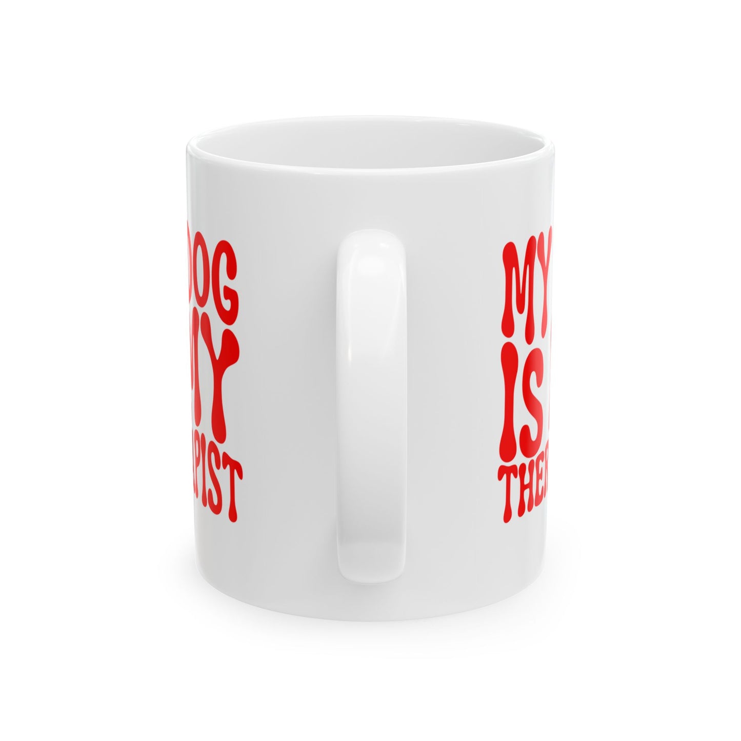 MY DOG IS MY THERAPIST Coffee Mug – Funny Gift for Family and Coworkers, Red, Ceramic, 11 oz