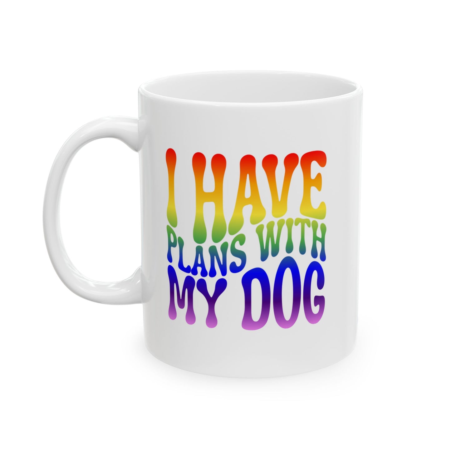 I HAVE PLANS WITH MY DOG Coffee Mug – Funny Gift for Family and Coworkers, Rainbow, Ceramic, 11 oz