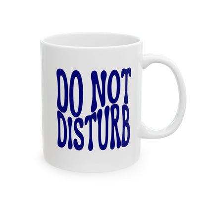 DO NOT DISTURB Coffee Mug – Funny Gift for Family and Coworkers,  Ceramic, 11 oz