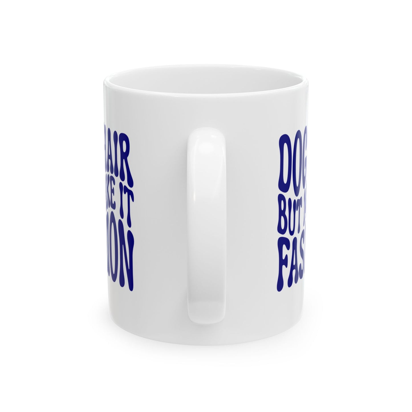 DOG HAIR BUT MAKE IT FASHION Coffee Mug – Funny Gift for Family and Coworkers, Navy, Ceramic, 11 oz