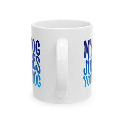 MY DOG JUDGES YOUR DOG Coffee Mug – Funny Gift for Family and Coworkers, Blue Gradient, Ceramic, 11 oz