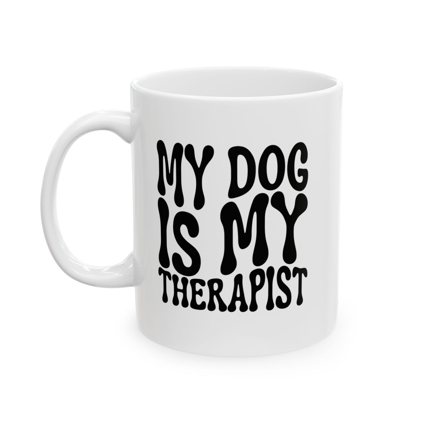 MY DOG IS MY THERAPIST Coffee Mug – Funny Gift for Family and Coworkers, Black, Ceramic, 11 oz