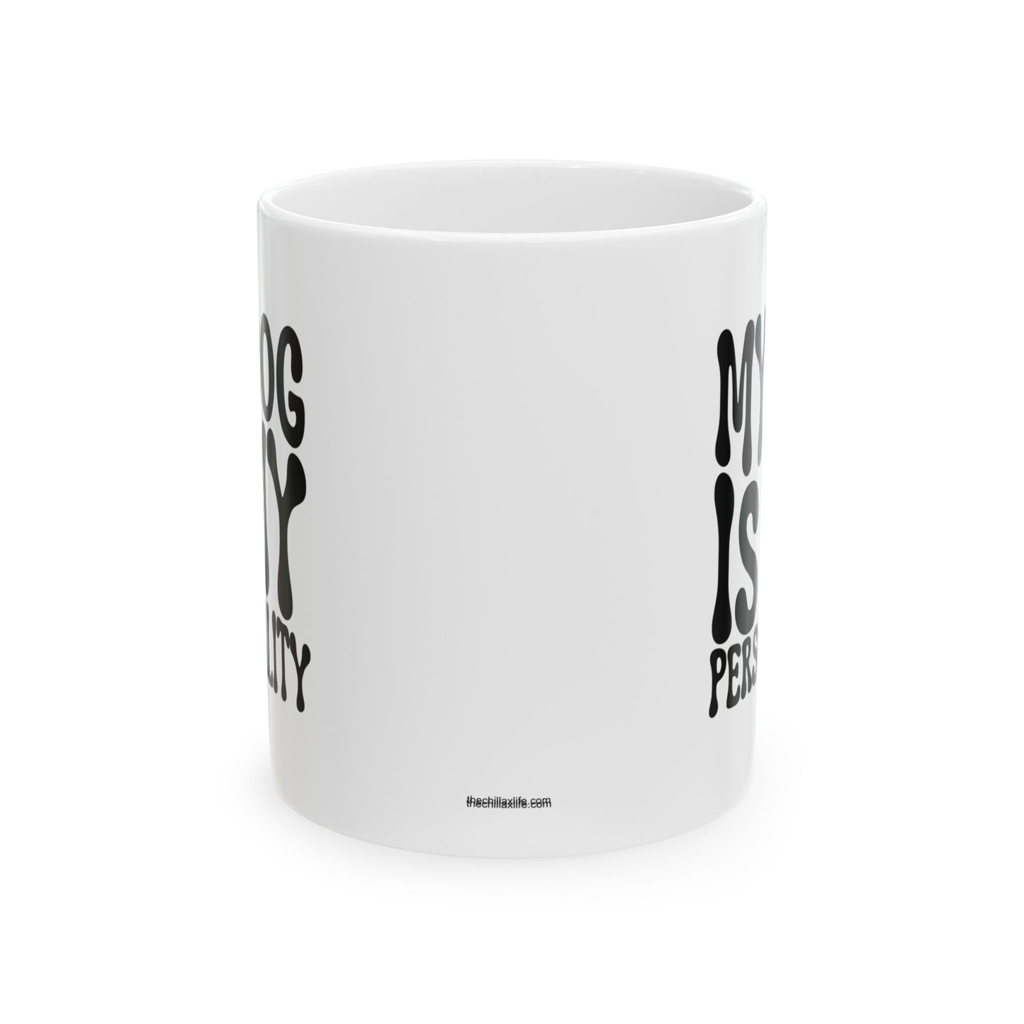 MY DOG IS MY PERSONALITY Coffee Mug – Funny Gift for Family and Coworkers, Black, Ceramic, 11 oz