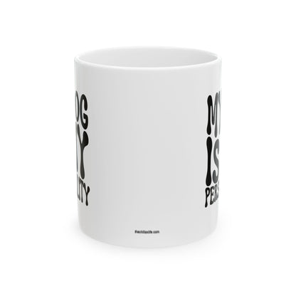 MY DOG IS MY PERSONALITY Coffee Mug – Funny Gift for Family and Coworkers, Black, Ceramic, 11 oz