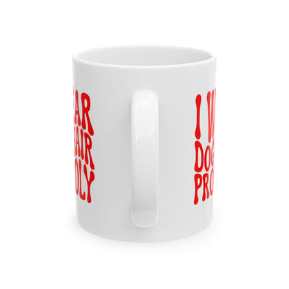I WEAR DOG HAIR PROUDLY Coffee Mug – Funny Gift for Family and Coworkers, Red, Ceramic, 11 oz