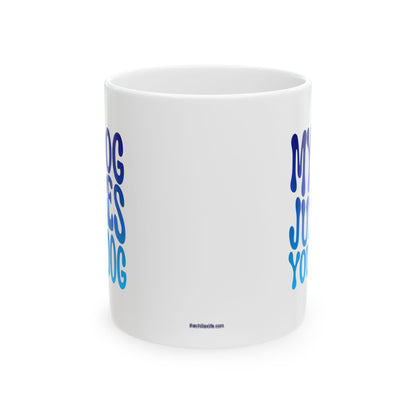 MY DOG JUDGES YOUR DOG Coffee Mug – Funny Gift for Family and Coworkers, Blue Gradient, Ceramic, 11 oz