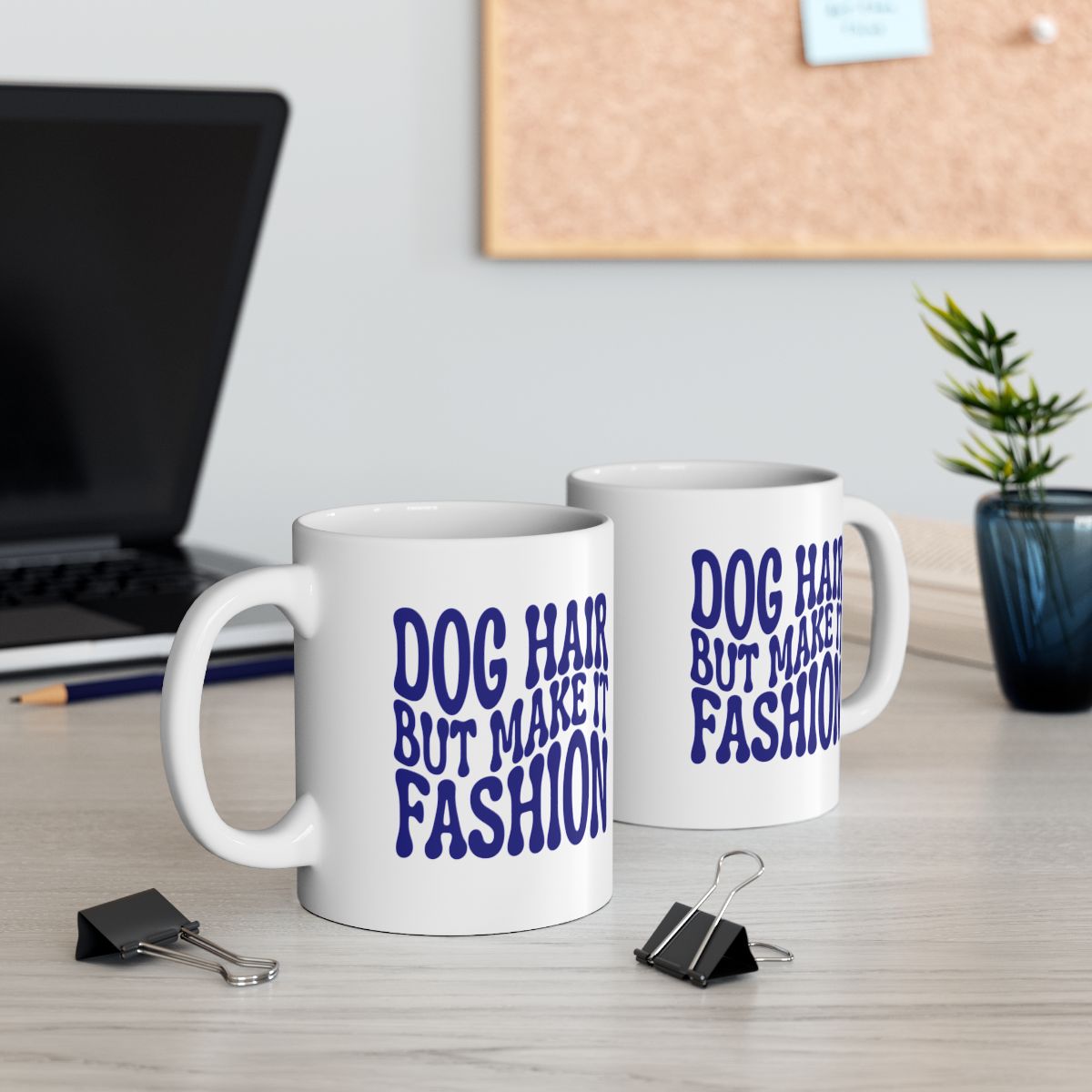 DOG_HAIR_BUT_MAKE_IT_FASHION - Two at Desk