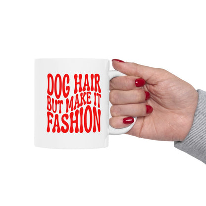 DOG_HAIR_BUT_MAKE_IT_FASHION - Holding Cup