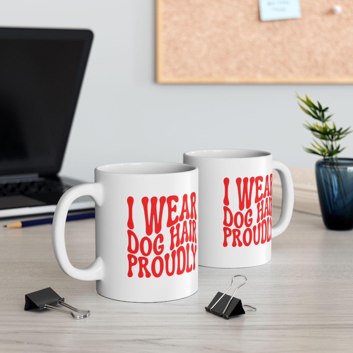 I_WEAR_DOG_HAIR_PROUDLY - Two at Desk