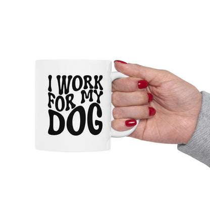 I_WORK_FOR_MY_DOG - Holding Cup