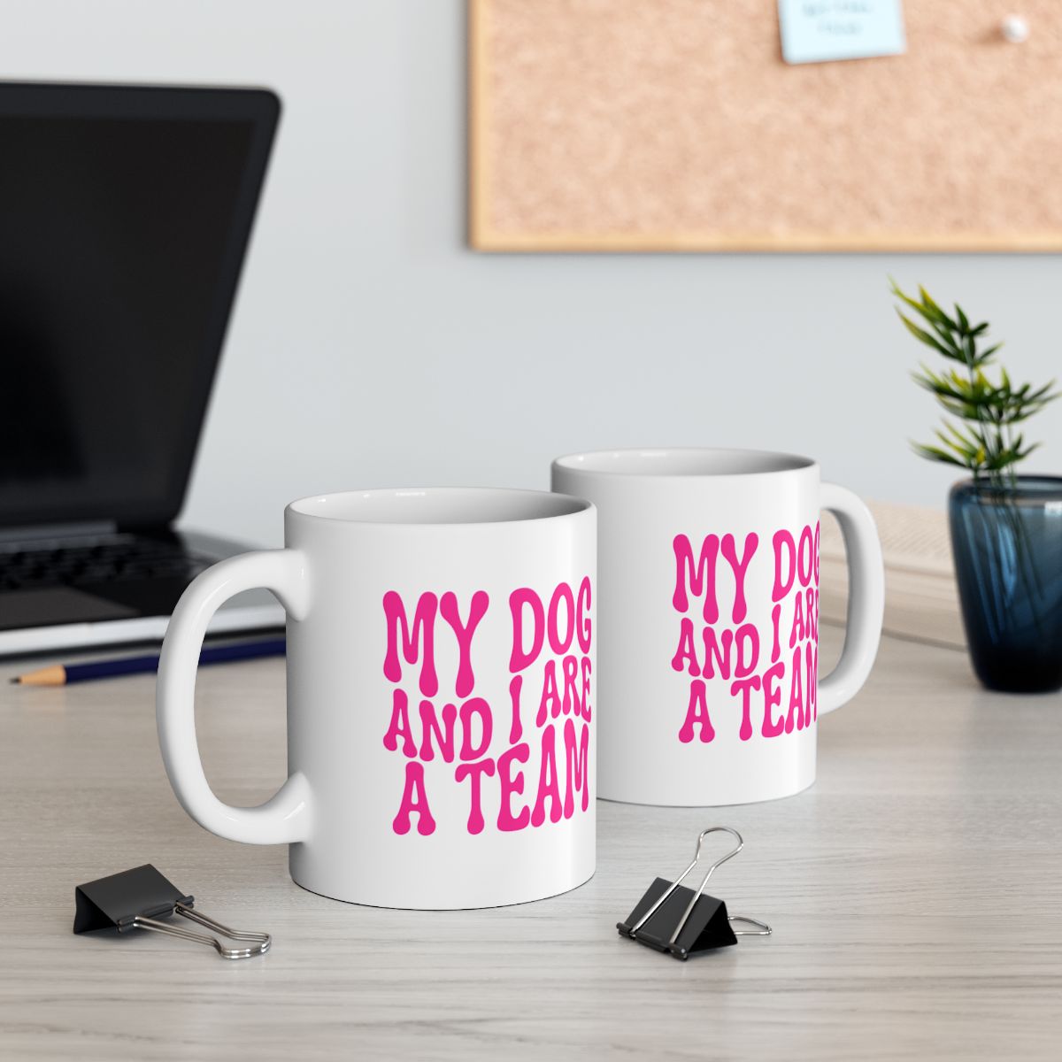 MY_DOG_AND_I_ARE__A_TEAM - Two at Desk