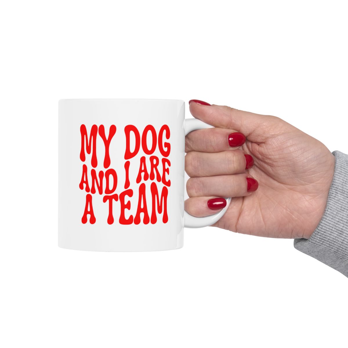 MY_DOG_AND_I_ARE__A_TEAM - Holding Cup