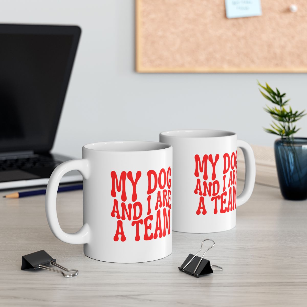 MY_DOG_AND_I_ARE__A_TEAM - Two at Desk