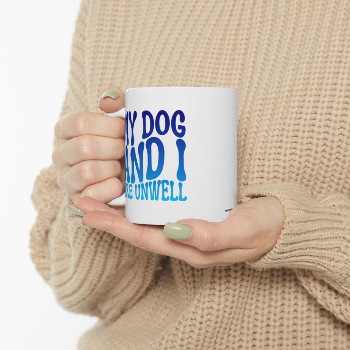 MY_DOG_AND_I_ARE_UNWELL - Sweater