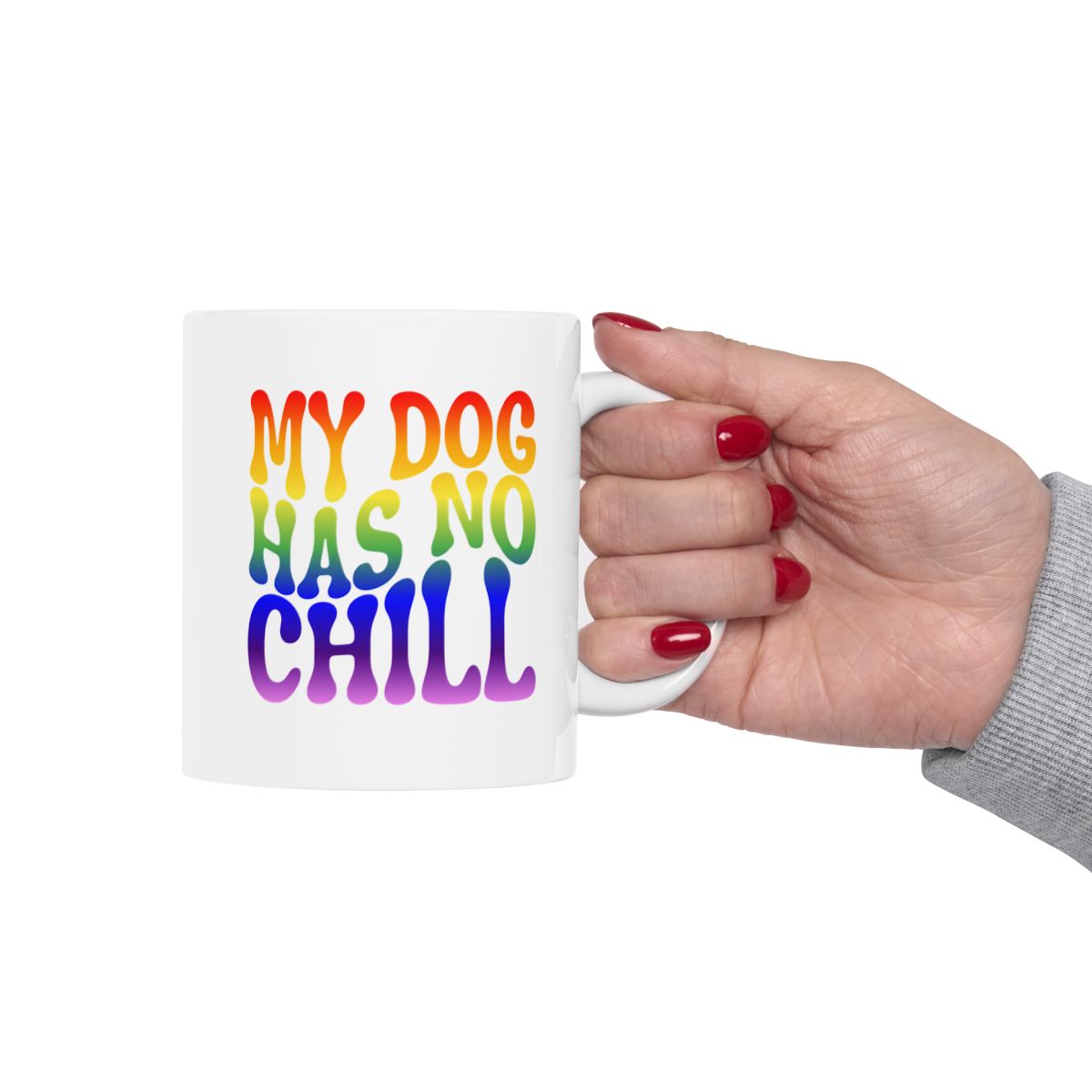 MY_DOG_HAS_NO_CHILL - Holding Cup