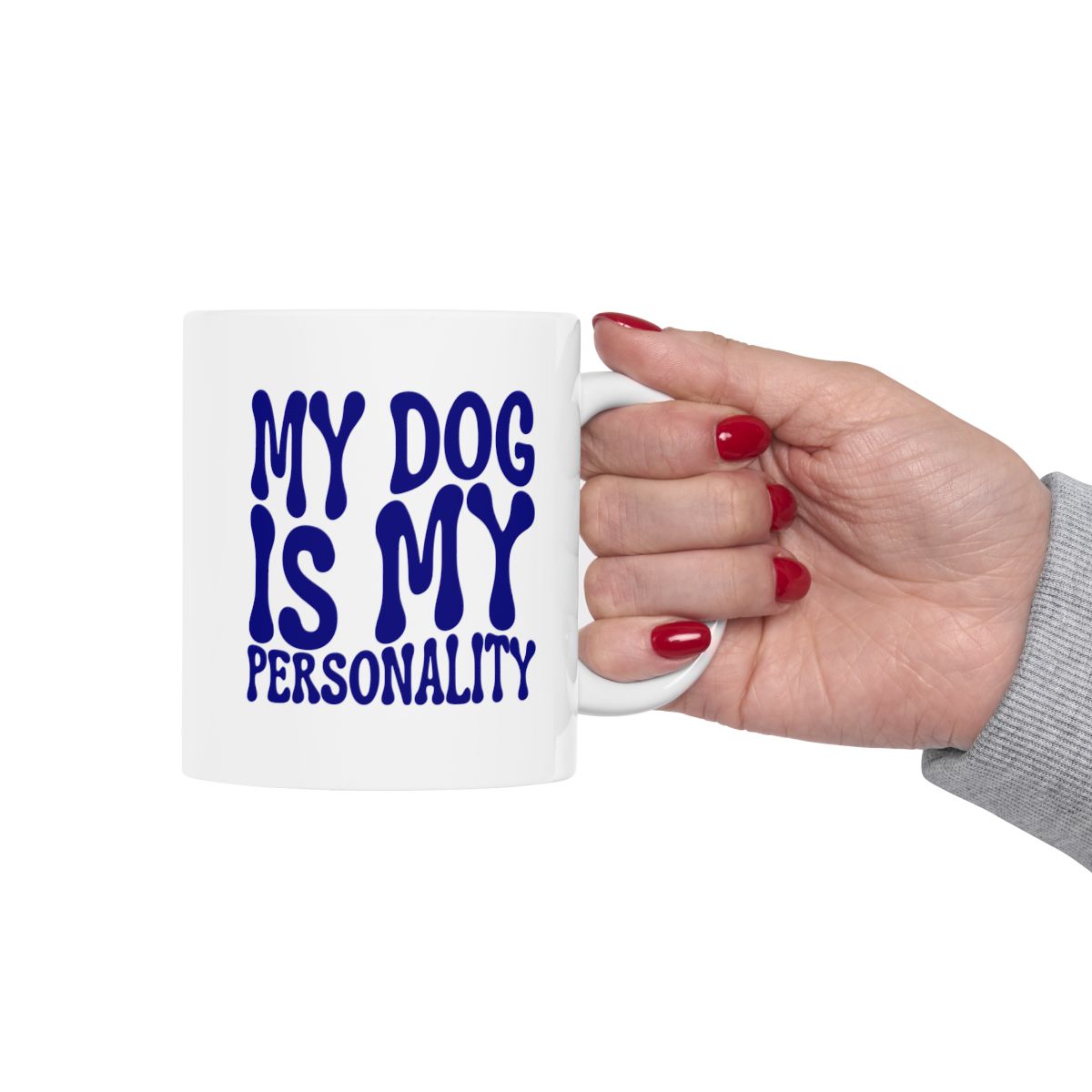 MY_DOG_IS_MY_PERSONALITY - Holding Cup