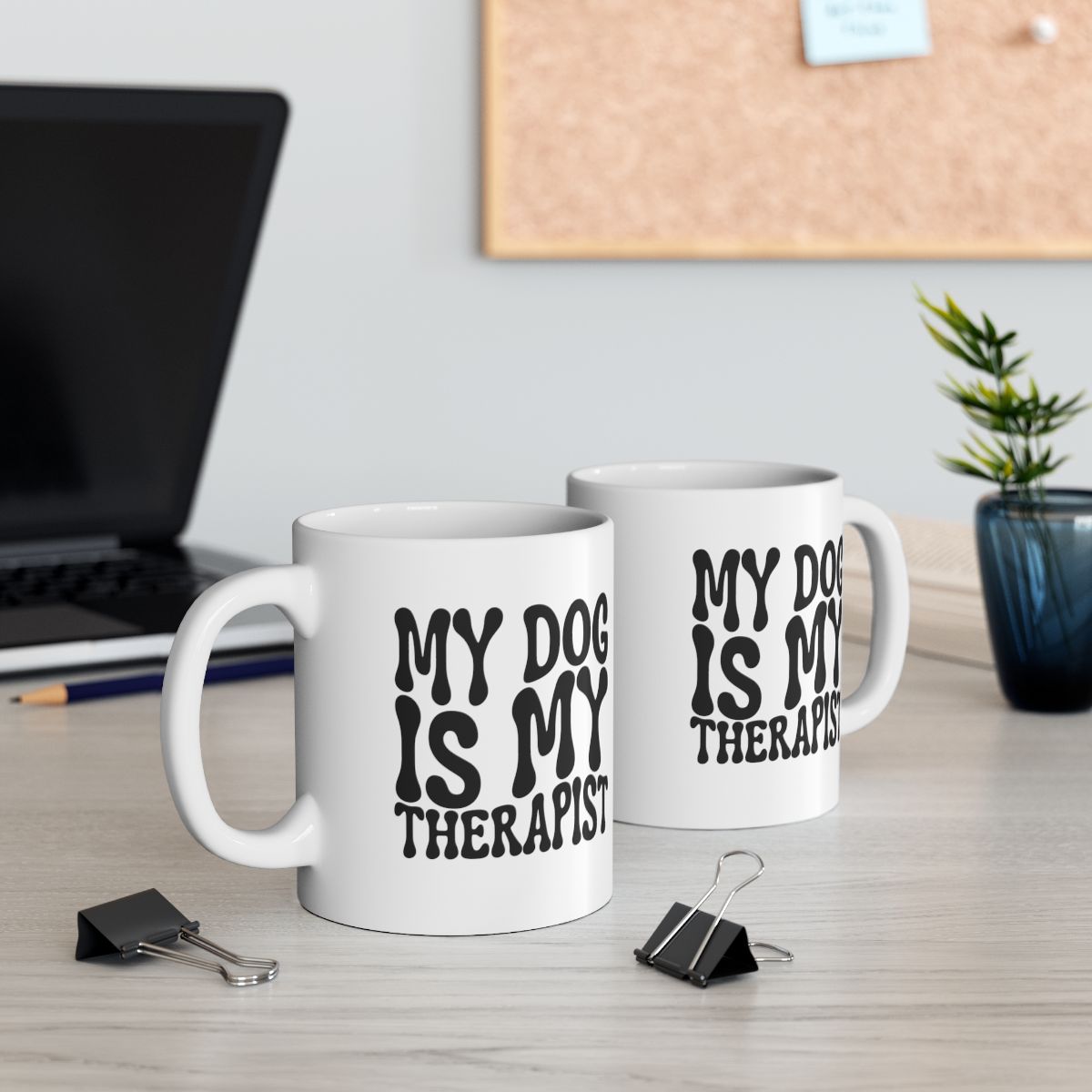 MY_DOG_IS_MY_THERAPIST - Two at Desk
