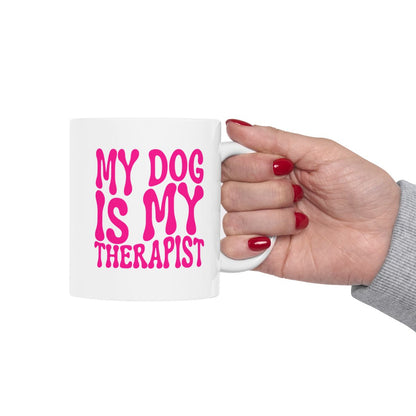 MY_DOG_IS_MY_THERAPIST - Holding Cup