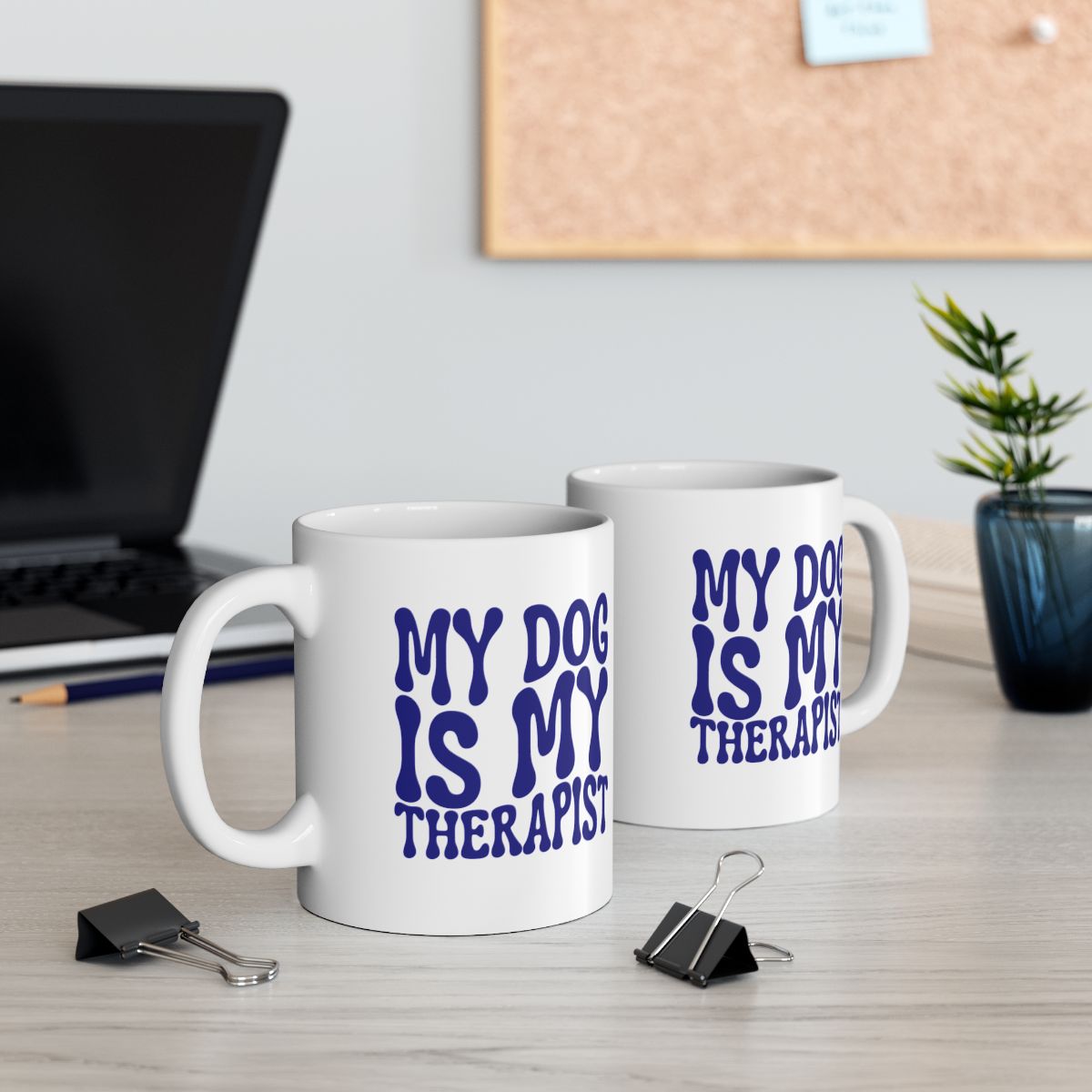 MY_DOG_IS_MY_THERAPIST - Two at Desk