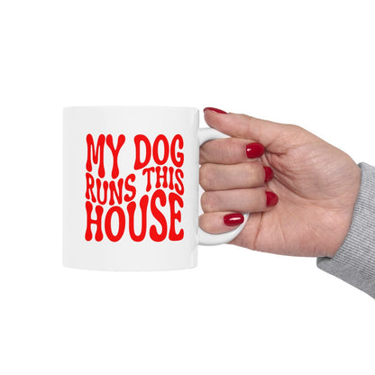 MY_DOG_RUNS_THIS_HOUSE - Holding Cup