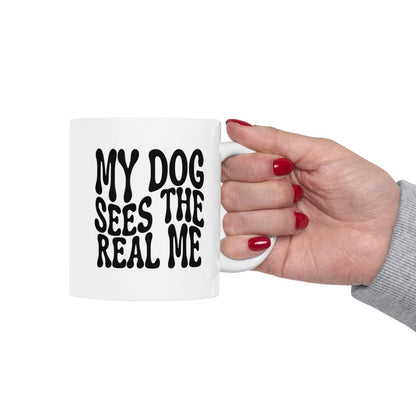 MY_DOG_SEES_THE__REAL_ME - Holding Cup