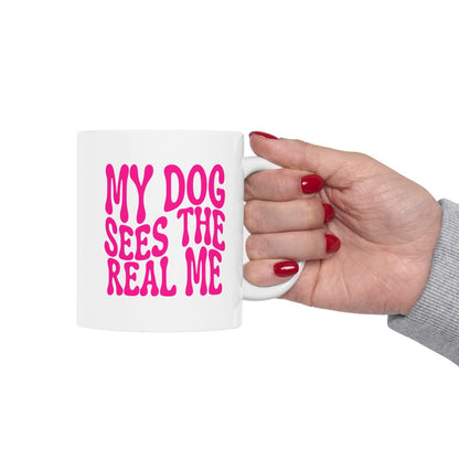 MY_DOG_SEES_THE__REAL_ME - Holding Cup
